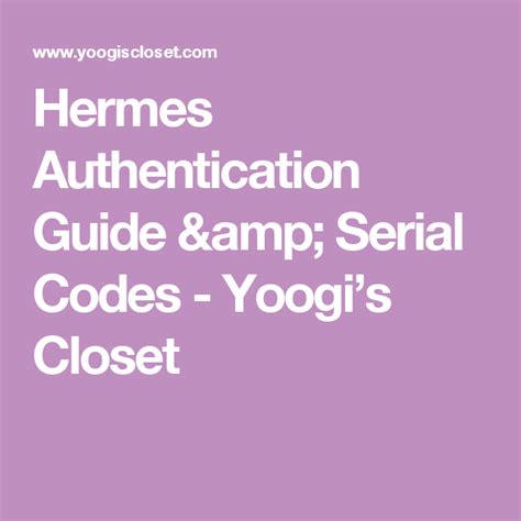 007658611078296 hermes|Hermes Authentication Guide & Serial Codes .